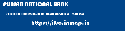 PUNJAB NATIONAL BANK  ODISHA JHARSUGUDA JHARSUGUDA, ORISSA   ifsc code